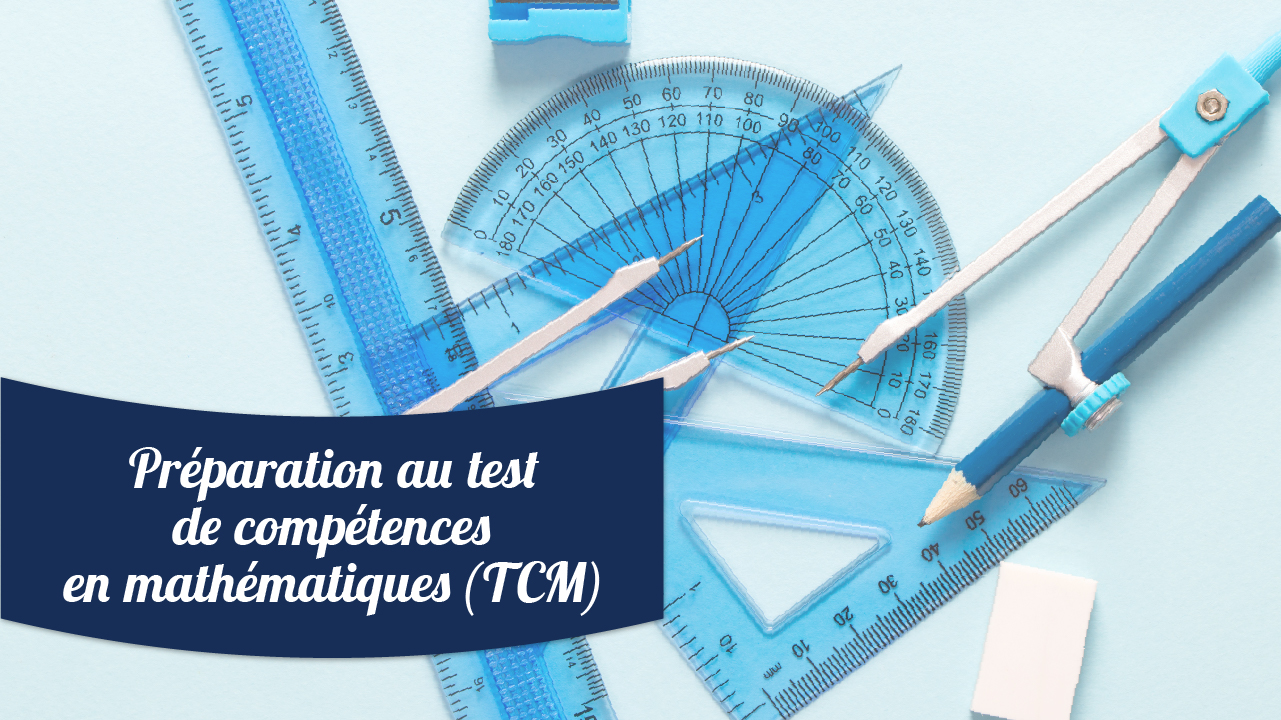Préparation au test de compétences en mathématiques (TCM)